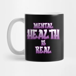 Mental Health Is Real Mug